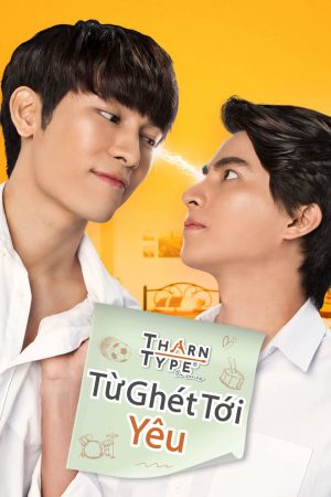 TharnType The Series 1: Từ Ghét Tới Yêu